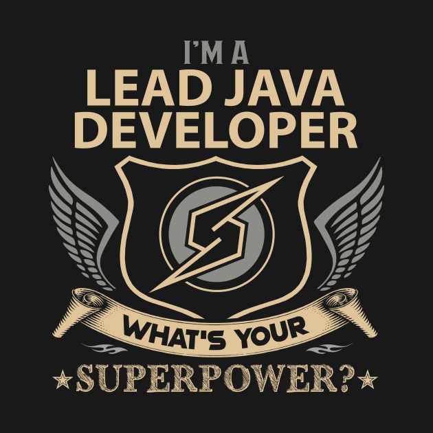 Lead Java Developer T Shirt - Superpower Gift Item Tee by Cosimiaart