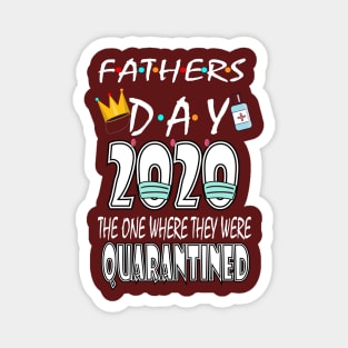 father's Day 2020 The One We were in Quarantine Magnet