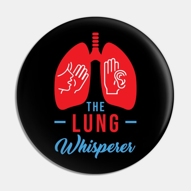 Respiratory Therapist Gift - The Lung Whisperer Pin by ScottsRed