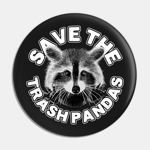 Save the Trash Pandas Raccoon Animal T-shirt Pin by theglaze