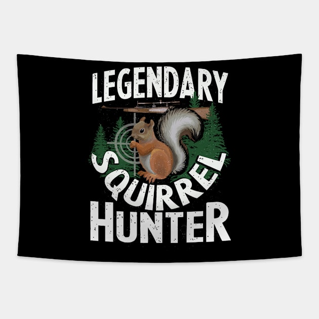 LEGENDARYSQUIRREL HUNTER HUNTING FUNNY Tapestry by Jandjprints