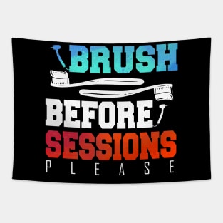 Funny Dentist Brush Before Session Gift Idea Tapestry