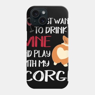 I Want Just Want To Drink Wine (130) Phone Case