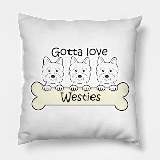 Gotta Love Westies Pillow