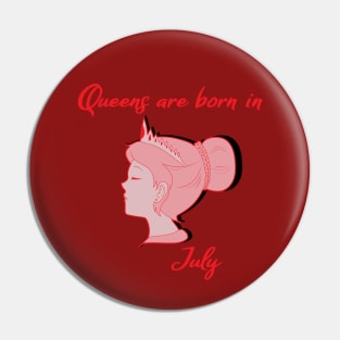 Queens are born in July Pin