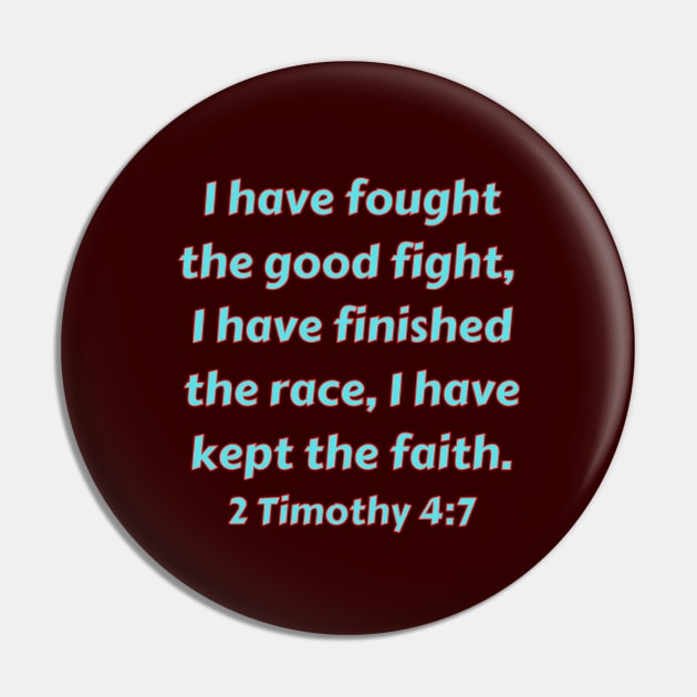 Bible Verse 2 Timothy 4:7 Pin by Prayingwarrior