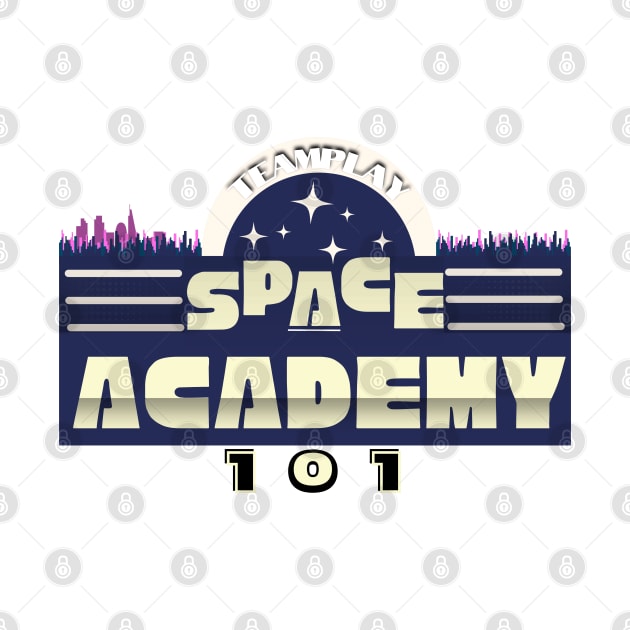 Space Academy "Team Play 101" by Invad3rDiz