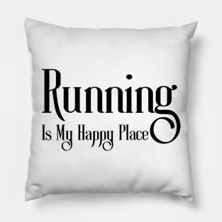 Running Is My Happy Place Pillow