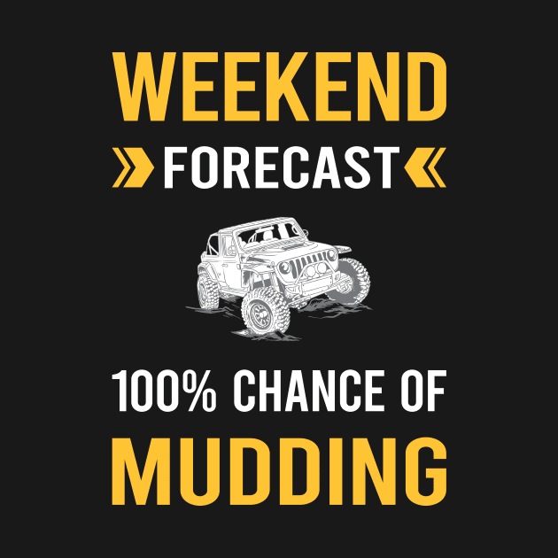 Weekend Forecast Mudding Mud Bogging by Bourguignon Aror