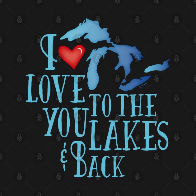 I Love You To The Lakes and Back Gear by Angel Pronger Design Chaser Studio