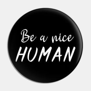 Nice Human Pin