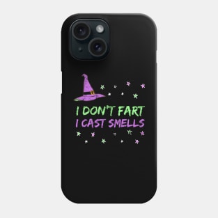 Funny Witch Design - I Don't Fart, I Cast Smells Phone Case