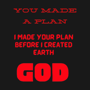 God Made A Plan T-Shirt