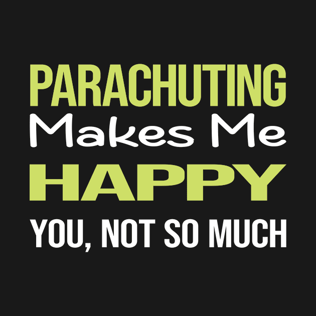 Funny Happy Parachuting Parachute Parachutist by symptomovertake