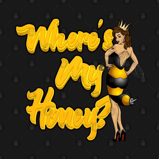 Where's My Honey? - Queen Bee by Amanda Lucas