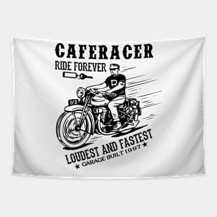 Caferacer ride forever Loudest and fastest garage built 1997 Tapestry
