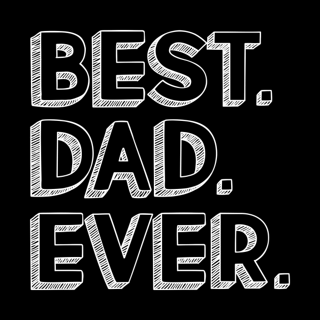 Best Dad Ever Gift Love Daddy by shirtontour