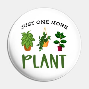 Just One More Plant Pin