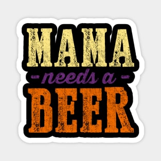 Womens Mama Needs A Beer graphic for any Craft Beer Lovers Magnet