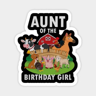 Aunt Of The Birthday Girl Farm Animals Matching Farmer Magnet