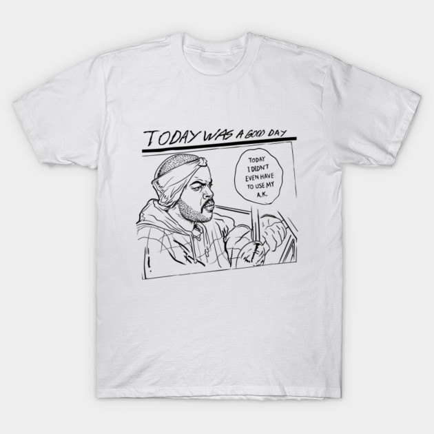 A Good Day Ice Cube T Shirt Teepublic