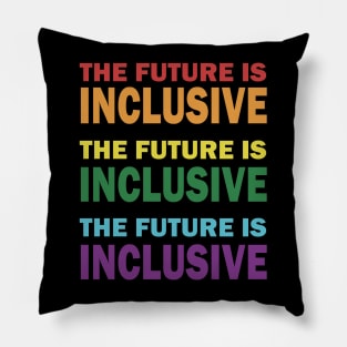 The Future is Inclusive Pillow