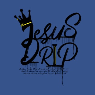 JESUS DRIP T-Shirt