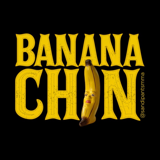 Banana Chin by SavageRootsMMA