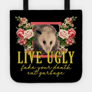 Possum - Live Ugly, Fake Your Death, Eat Garbage Floral Tote