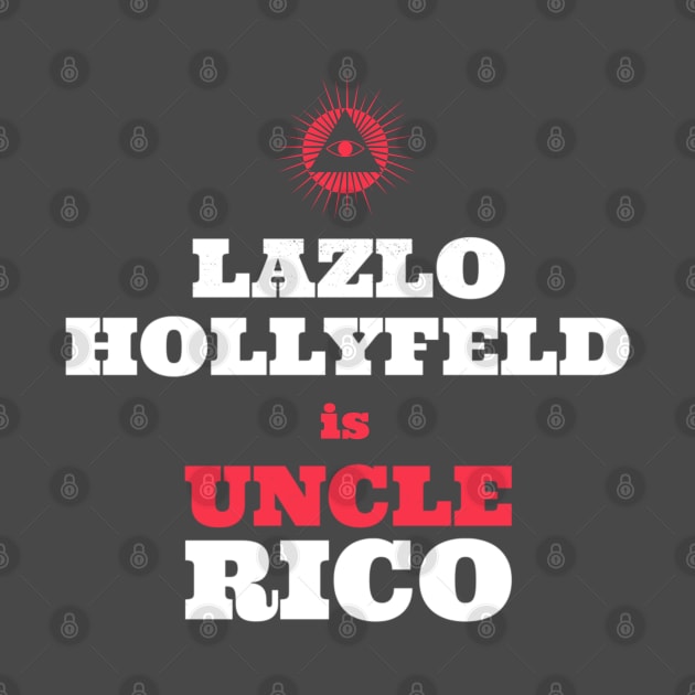 Lazlo Hollyfeld is Uncle Rico If you're a real genius who loves great movies like Napoleon Dynamite and amazing character actors... you're welcome. by Dad and Co