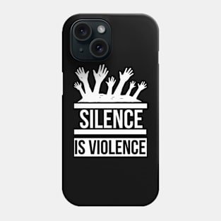 Silence Is Violence T Shirt For Women Men Phone Case