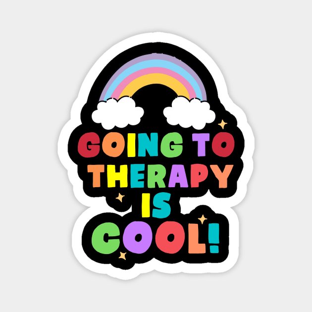 Going to therapy is cool Magnet by Shirtttee