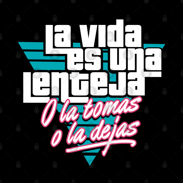 La vida es una lenteja o la tomas o la dejas by VinagreShop