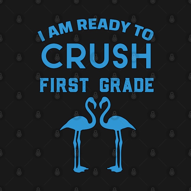 Colorful I Am Ready To Crush First Grade Cute Welcome back to school Teacher Gift For Students kindergarten high school teen boys by parody