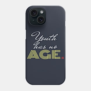 Youth has no AGE Phone Case