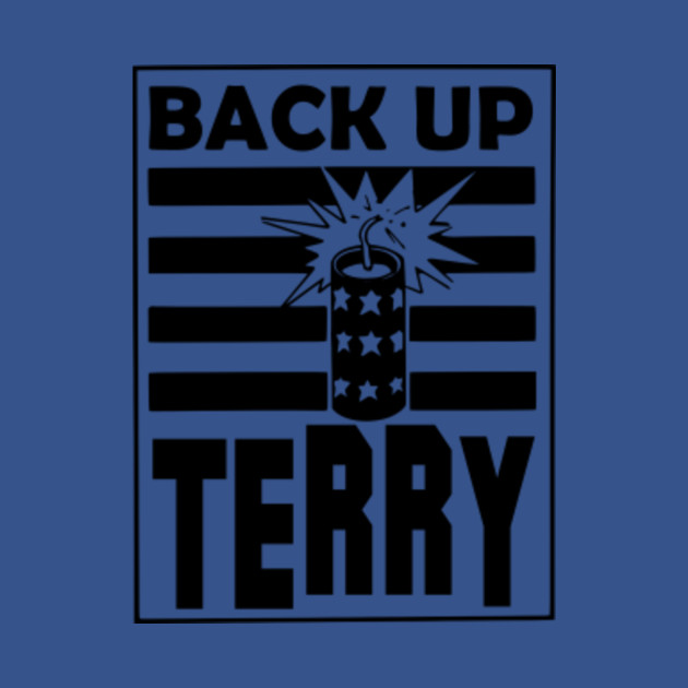 Disover Back up terry put it in reverse - Back Up Terry Put It In Reverse - T-Shirt