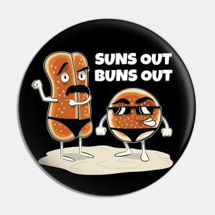 Suns Out Buns Out Pin