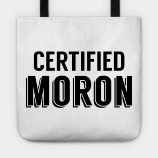 Certified Moron Tote