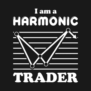 I am a Harmonic Trader T-Shirt