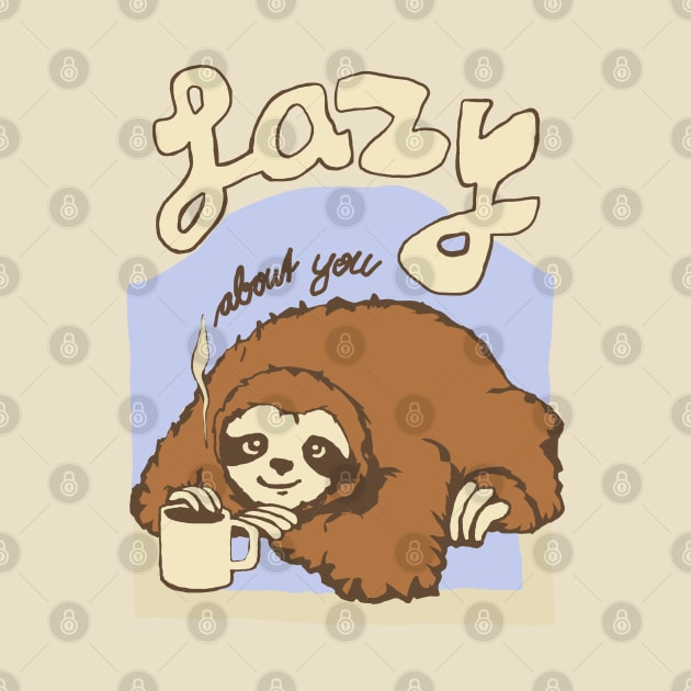 sloth lazy about you coffee by Roocolonia