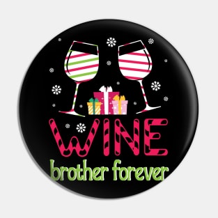 Drink Wine Happy Merry Christmas Day Brother Forever Drunk Pin