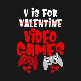 V Is For Video Games Funny Valentines Gamer Men Women T-Shirt