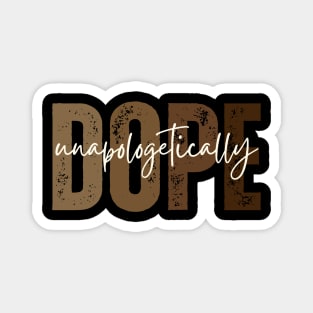 Unapologetically Dope Melanin African Black History Month Magnet