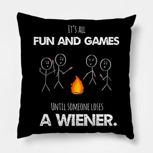 It’s All Fun And Games Until Someone Loses A Weiner Funny Pillow