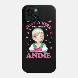 Just A Girl Who Loves Anime Phone Case