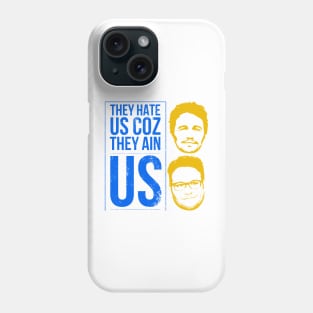 They hate us coz they ain us Phone Case