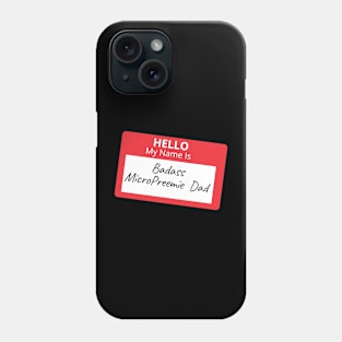 Badass Micro Preemie Dad Phone Case