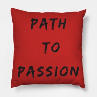 PATH TO PASSION Pillow