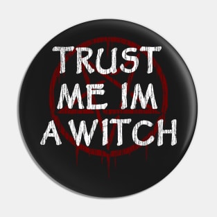 TRUST ME I'M A WITCH - WITCHY, WITCHCRAFT AND WICCA Pin