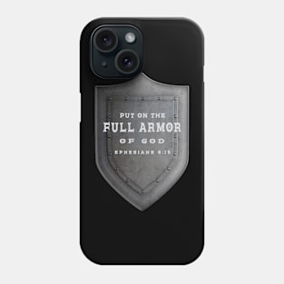 PUT ON THE FULL ARMOR OF GOD Phone Case